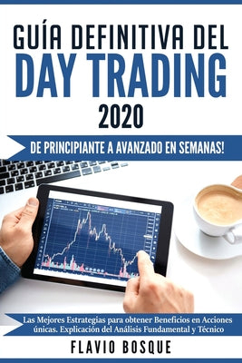 Guía Definitiva del Day Trading: ¡De principiante a avanzado en semanas! Las mejores estrategias para obtener beneficios en acciones únicas. Explicaci - Paperback by Books by splitShops