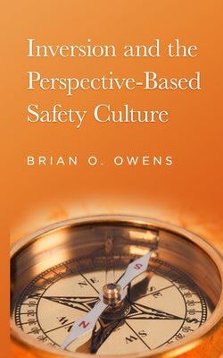 Inversion and the Perspective-Based Safety Culture - Paperback by Books by splitShops