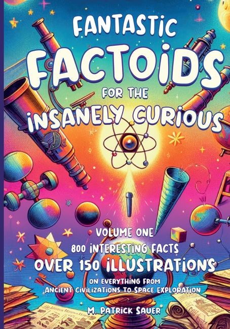 Fantastic Factoids for the Insanely Curious: A Collection of Strange, But True, and Often Unheard-Of Factoids That Will Blow Your Mind - Paperback by Books by splitShops