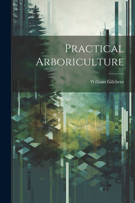 Practical Arboriculture - Paperback by Books by splitShops