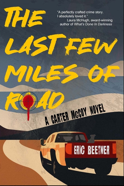 The Last Few Miles of Road: A Carter McCoy Novel - Paperback by Books by splitShops