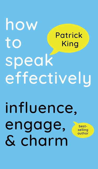 How to Speak Effectively: Influence, Engage, & Charm - Hardcover by Books by splitShops