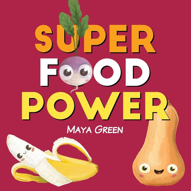 Super food power: A children's book about the powers of colourful fruits and vegetables - Paperback by Books by splitShops