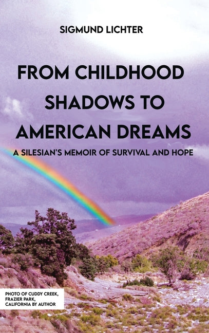 From Childhood Shadows To American Dreams: A Silesian's Memoir Of Survival And Hope - Hardcover by Books by splitShops