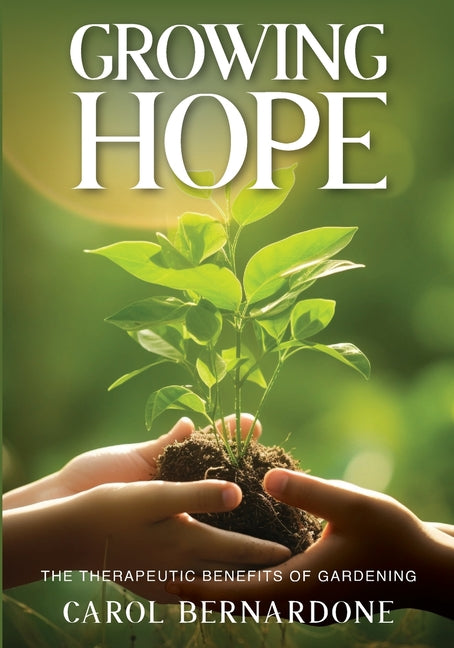 Growing HOPE: The Therapeutic Benefits of Gardening - Paperback by Books by splitShops