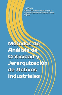 Métodos de Análisis de Criticidad y Jerarquización de Activos Industriales - Paperback by Books by splitShops