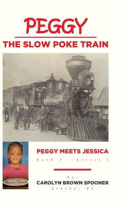 Peggy the Slow Poke Train: Peggy Meets Jessica - Hardcover by Books by splitShops