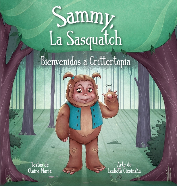 Sammy, La Sasquatch: Bienvenidos a Crittertopia - Hardcover by Books by splitShops