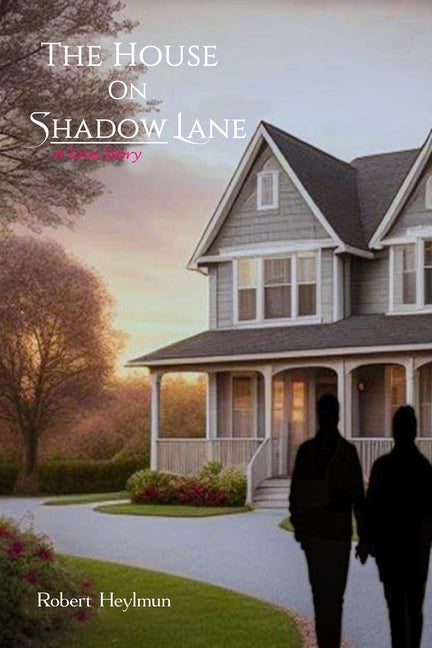 The House on Shadow Lane: A Love Story - Paperback by Books by splitShops