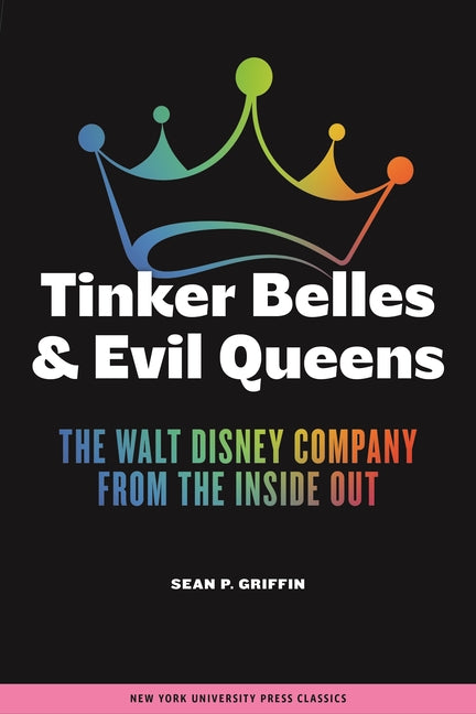 Tinker Belles and Evil Queens: The Walt Disney Company from the Inside Out - Paperback by Books by splitShops