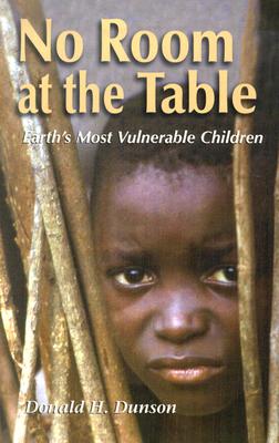 No Room at the Table: Earth's Most Vulnerable Children - Paperback by Books by splitShops