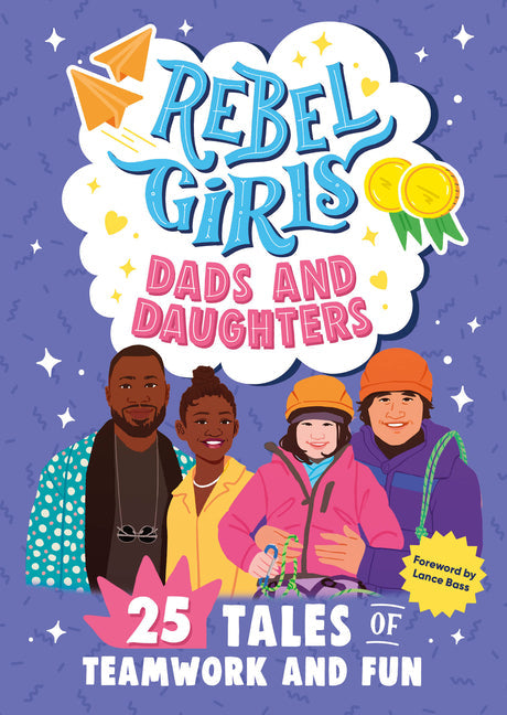 Rebel Girls Dads and Daughters: 25 Tales of Teamwork and Fun - Paperback by Books by splitShops