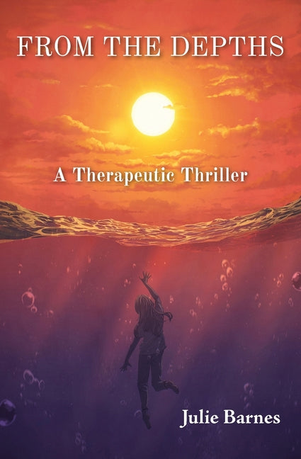 From the Depths: A Therapeutic Thriller - Paperback by Books by splitShops