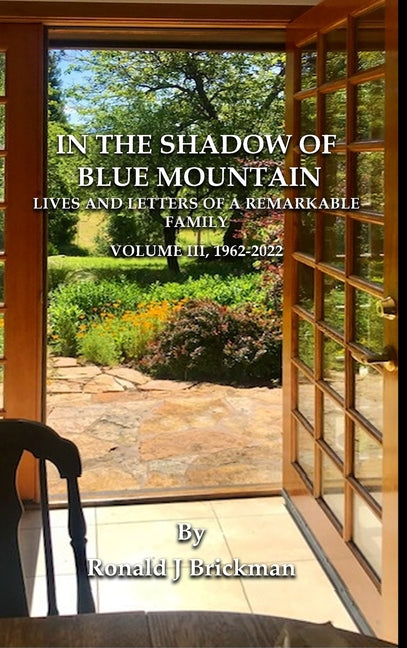 In the Shadow of Blue Mountain: LIVES AND LETTERS OF A REMARKABLE FAMILY - Volume III, 1962-2022 - Hardcover by Books by splitShops