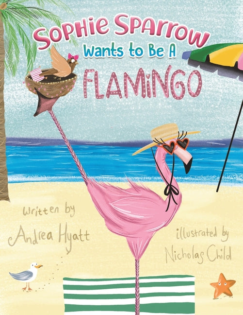 Sophie Sparrow Wants to Be a Flamingo - Paperback by Books by splitShops