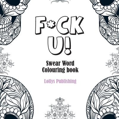 F*ck U: Swear Word Colouring Book - Paperback by Books by splitShops