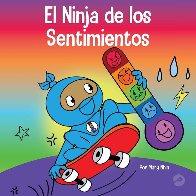 El Ninja de los Sentimientos: Un libro infantil social y emocional sobre emociones y sentimientos: tristeza, ira, ansiedad - Paperback by Books by splitShops