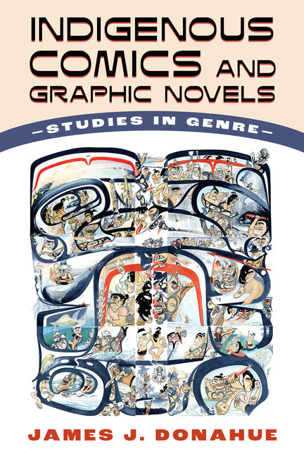 Indigenous Comics and Graphic Novels: Studies in Genre - Hardcover by Books by splitShops