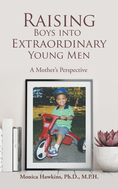 Raising Boys Into Extraordinary Young Men: A Mother's Perspective - Paperback by Books by splitShops