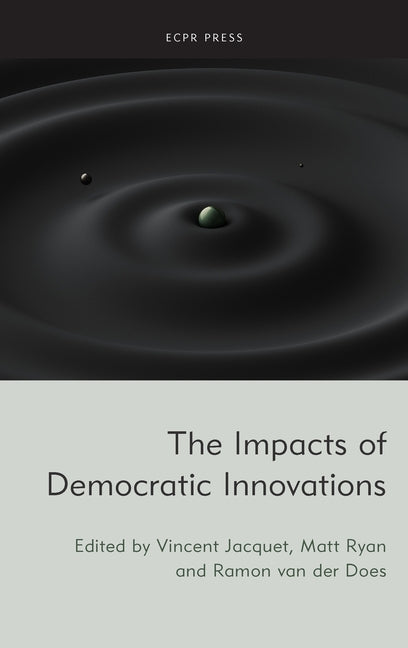 The Impacts of Democratic Innovations - Hardcover by Books by splitShops