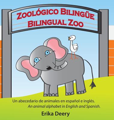 Zoológico Bilingüe / Bilingual Zoo: Un abecedario de animales en español e inglés / An animal alphabet in English and Spanish - Hardcover by Books by splitShops