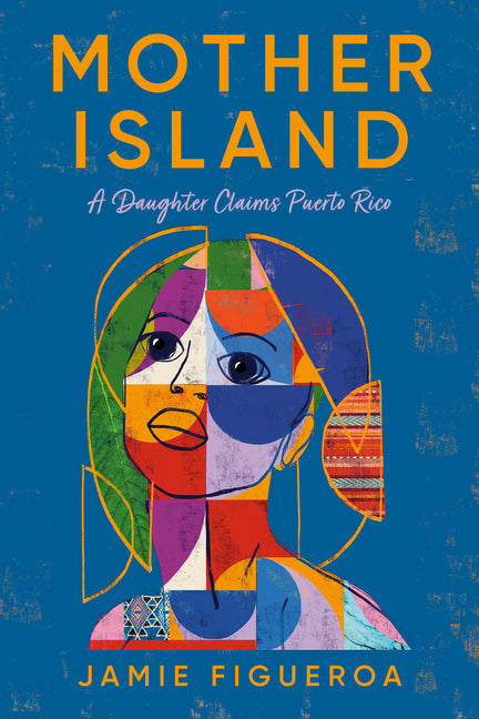 Mother Island: A Daughter Claims Puerto Rico - Hardcover by Books by splitShops