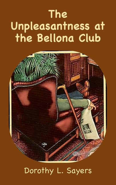 The Unpleasantness at the Bellona Club: A Lord Peter Wimsey Mystery - Hardcover by Books by splitShops