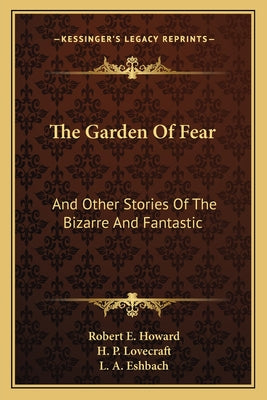 The Garden Of Fear: And Other Stories Of The Bizarre And Fantastic - Paperback by Books by splitShops