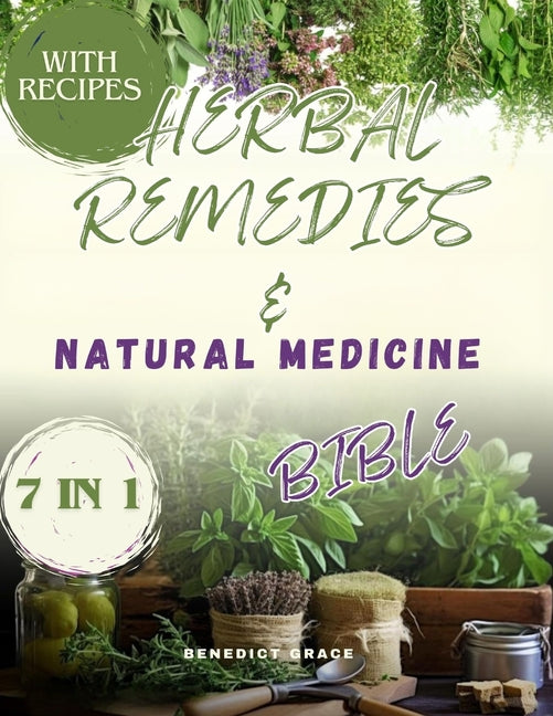 The Herbal Remedies & Natural Medicine Bible: A Practical guide to improving your health naturally - Paperback by Books by splitShops