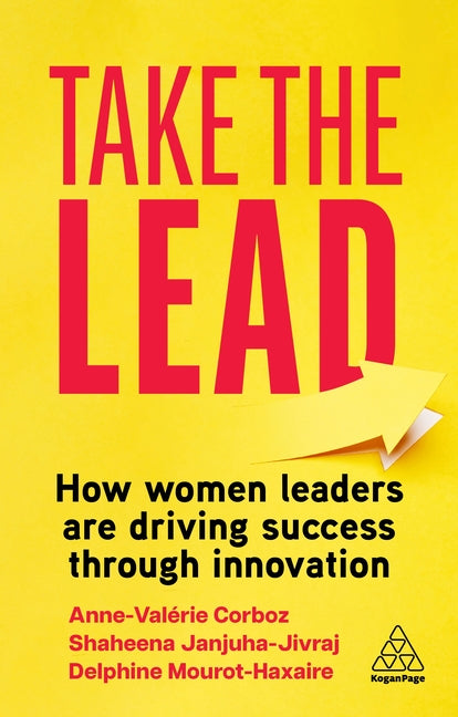 Take the Lead: How Women Leaders Are Driving Success Through Innovation - Hardcover by Books by splitShops