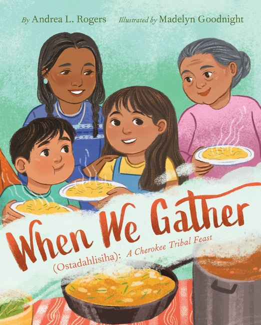 When We Gather (Ostadahlisiha): A Cherokee Tribal Feast - Hardcover by Books by splitShops