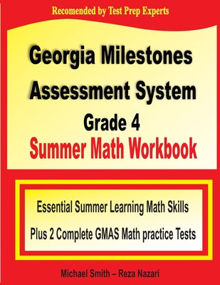 Georgia Milestones Assessment System Grade 4 Summer Math Workbook: Essential Summer Learning Math Skills plus Two Complete GMAS Math Practice Tests - Paperback by Books by splitShops