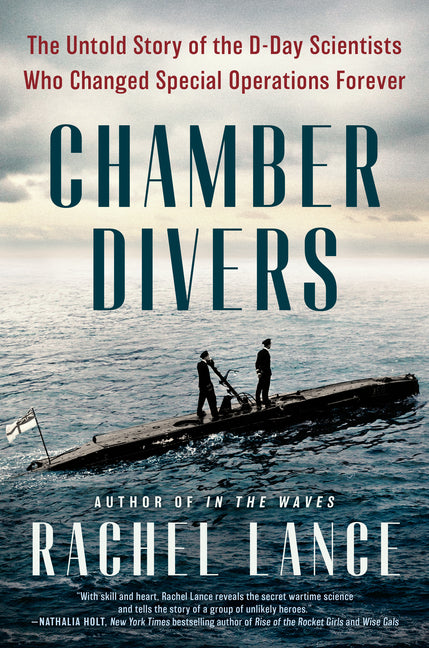 Chamber Divers: The Untold Story of the D-Day Scientists Who Changed Special Operations Forever - Hardcover by Books by splitShops