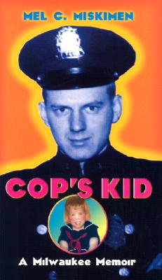 Cop's Kid: A Milwaukee Memoir - Hardcover by Books by splitShops