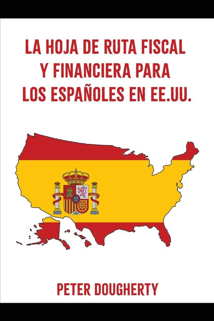 La Hoja de Ruta Fiscal Y Financiera Para Los Espa?oles En Ee.Uu. - Paperback by Books by splitShops