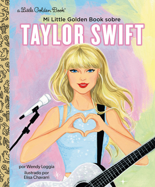 Mi Little Golden Book Sobre Taylor Swift (My Little Golden Book about Taylor Swift Spanish Edition) - Hardcover by Books by splitShops