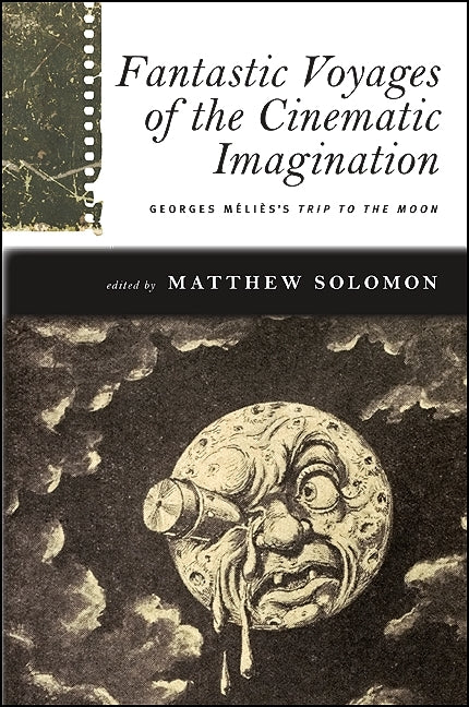 Fantastic Voyages of the Cinematic Imagination: Georges Méliès's Trip to the Moon [With DVD] - Paperback by Books by splitShops