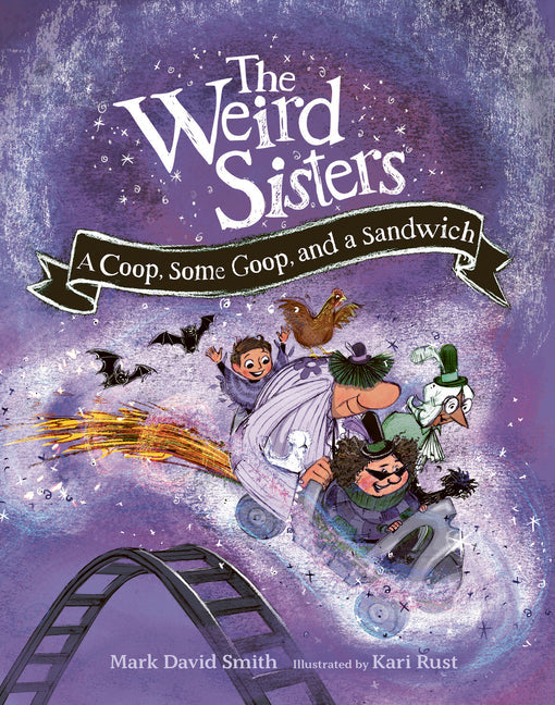 The Weird Sisters: A Coop, Some Goop, and a Sandwich - Hardcover by Books by splitShops