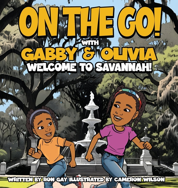 On the Go with Gabby & Olivia Welcome to Savannah! - Hardcover by Books by splitShops