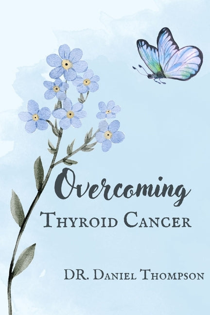 Overcoming Thyroid Cancer: A comprehensive guide to living in wellness - Paperback by Books by splitShops