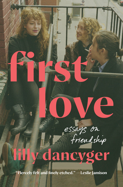 First Love: Essays on Friendship - Hardcover by Books by splitShops