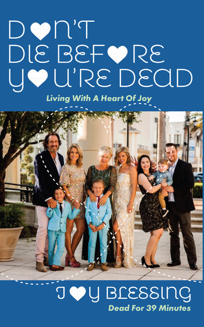 DON'T DIE before YOU'RE DEAD: LIVING with a HEART OF JOY - Paperback by Books by splitShops