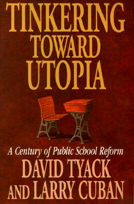 Tinkering Toward Utopia: A Century of Public School Reform - Paperback by Books by splitShops