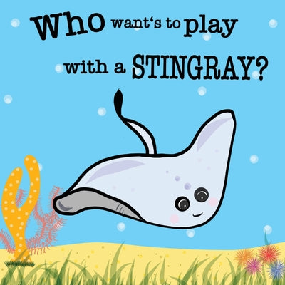 Who wants to play with a Stingray? - Paperback by Books by splitShops