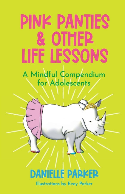 Pink Panties & Other Life Lessons: A Mindful Compendium for Adolescents - Paperback by Books by splitShops