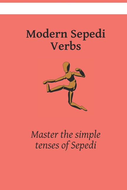 Modern Sepedi Verbs: Master the simple tenses of Sepedi - Paperback by Books by splitShops