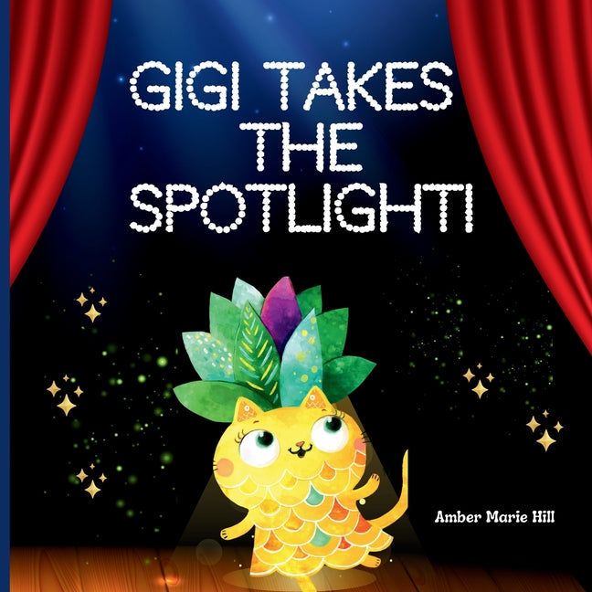 GiGi Takes The Spotlight!: A Fun Story About Friendship - Paperback by Books by splitShops