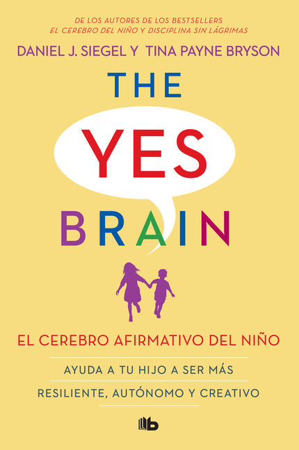 El Cerebro Afirmativo del Niño: Ayuda a Tu Hijo a Ser Más Resiliente, Autónomo Y Creativo. / The Yes Brain - Paperback by Books by splitShops