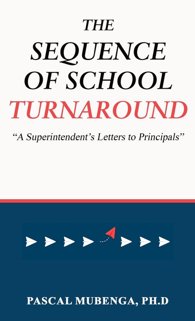 The Sequence of School Turnaround: "A Superintendent's Letters to Principals" - Hardcover by Books by splitShops