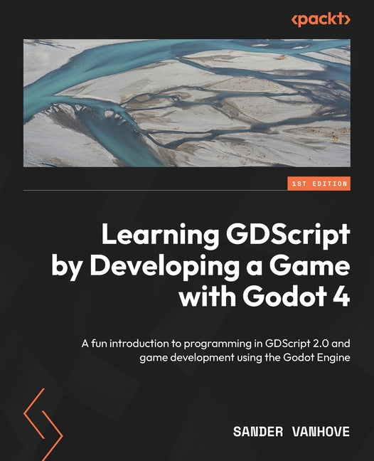 Learning GDScript by Developing a Game with Godot 4: A fun introduction to programming in GDScript 2.0 and game development using the Godot Engine - Paperback by Books by splitShops